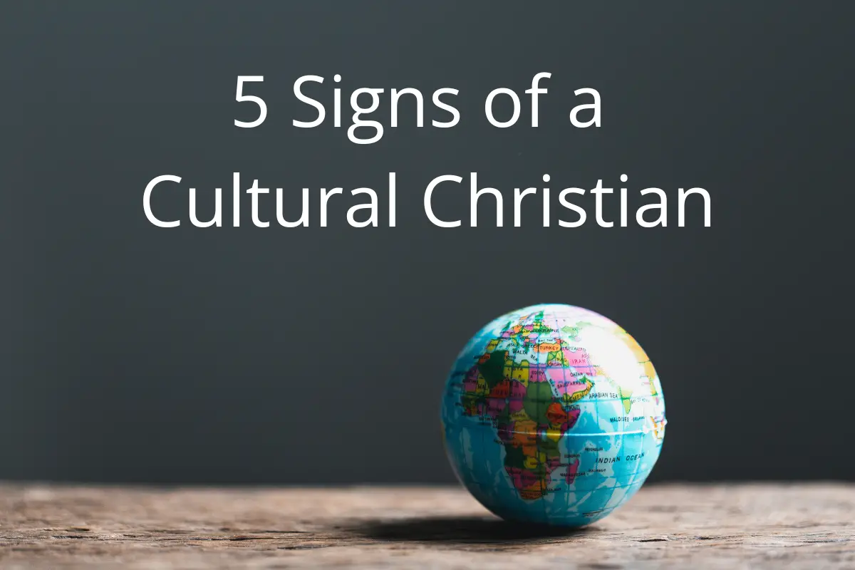 5 Signs of a Cultural Christian